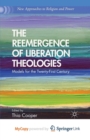 Image for The Reemergence of Liberation Theologies : Models for the Twenty-First Century