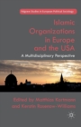Image for Islamic Organizations in Europe and the USA : A Multidisciplinary Perspective