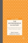 Image for The Entrepreneur in History : From Medieval Merchant to Modern Business Leader