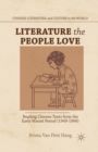 Image for Literature the People Love : Reading Chinese Texts from the Early Maoist Period (1949-1966)