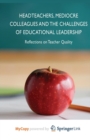 Image for Headteachers, Mediocre Colleagues and the Challenges of Educational Leadership : Reflections on Teacher Quality