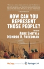 Image for How Can You Represent Those People?