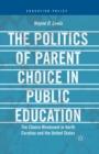 Image for The Politics of Parent Choice in Public Education