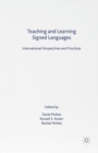 Image for Teaching and Learning Signed Languages : International Perspectives and Practices