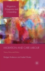Image for Migration and Care Labour : Theory, Policy and Politics