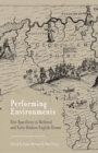 Image for Performing Environments : Site-Specificity in Medieval and Early Modern English Drama