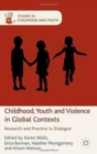 Image for Childhood, Youth and Violence in Global Contexts : Research and Practice in Dialogue