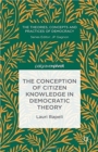 Image for The Conception of Citizen Knowledge in Democratic Theory