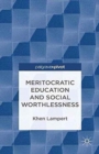 Image for Meritocratic Education and Social Worthlessness