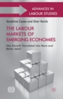Image for The Labour Markets of Emerging Economies : Has growth translated into more and better jobs?
