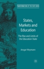 Image for States, Markets and Education : The Rise and Limits of the Education State
