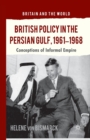 Image for British Policy in the Persian Gulf, 1961-1968 : Conceptions of Informal Empire