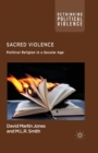Image for Sacred Violence : Political Religion in a Secular Age