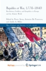 Image for Republics at War, 1776-1840 : Revolutions, Conflicts, and Geopolitics in Europe and the Atlantic World