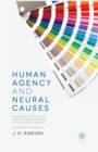 Image for Human Agency and Neural Causes : Philosophy of Action and the Neuroscience of Voluntary Agency