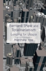 Image for Bernard Shaw and Totalitarianism : Longing for Utopia
