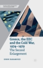 Image for Greece, the EEC and the Cold War 1974-1979
