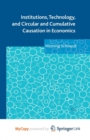 Image for Institutions, Technology, and Circular and Cumulative Causation in Economics