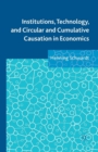 Image for Institutions, Technology, and Circular and Cumulative Causation in Economics