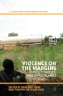Image for Violence on the Margins : States, Conflict, and Borderlands
