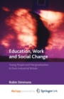Image for Education, Work and Social Change