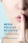 Image for Media Policies Revisited : The Challenge for Media Freedom and Independence