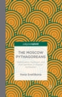 Image for The Moscow Pythagoreans : Mathematics, Mysticism, and Anti-Semitism in Russian Symbolism