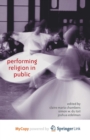 Image for Performing Religion in Public