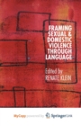 Image for Framing Sexual and Domestic Violence through Language