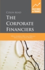 Image for The Corporate Financiers : Williams, Modigliani, Miller, Coase, Williamson, Alchian, Demsetz, Jensen, Meckling
