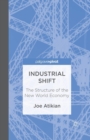 Image for Industrial shift  : the structure of the new world economy