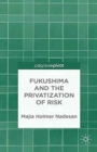 Image for Fukushima and the Privatization of Risk