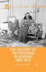 Image for The History of Fatherhood in Norway, 1850–2012