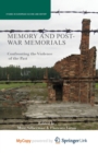 Image for Memory and Postwar Memorials : Confronting the Violence of the Past
