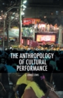 Image for The Anthropology of Cultural Performance