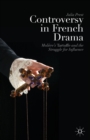 Image for Controversy in French Drama : Moliere&#39;s Tartuffe and the Struggle for Influence