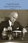 Image for Luigi Einaudi: Selected Political Essays : Volume III