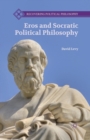 Image for Eros and Socratic Political Philosophy