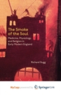 Image for The Smoke of the Soul : Medicine, Physiology and Religion in Early Modern England