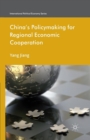 Image for China&#39;s Policymaking for Regional Economic Cooperation