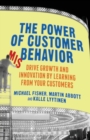 Image for The Power of Customer Misbehavior : Drive Growth and Innovation by Learning from Your Customers