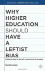Image for Why Higher Education Should Have a Leftist Bias