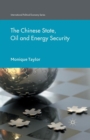 Image for The Chinese State, Oil and Energy Security