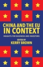 Image for China and the EU in Context : Insights for Business and Investors