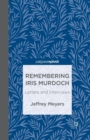 Image for Remembering Iris Murdoch : Letters and Interviews
