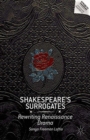 Image for Shakespeare’s Surrogates : Rewriting Renaissance Drama
