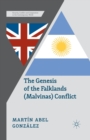 Image for The Genesis of the Falklands (Malvinas) Conflict : Argentina, Britain and the Failed Negotiations of the 1960s