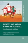 Image for Identity and Nation in African Football : Fans, Community and Clubs