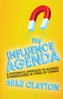 Image for The Influence Agenda : A Systematic Approach to Aligning Stakeholders in Times of Change