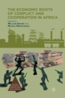 Image for The Economic Roots of Conflict and Cooperation in Africa